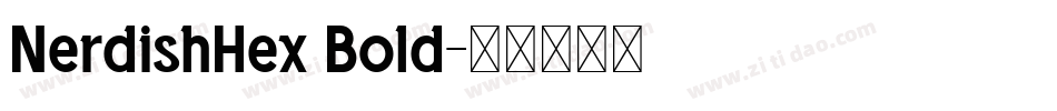 NerdishHex Bold字体转换